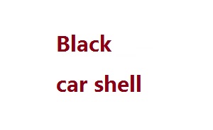 Wltoys 10428-A2 RC Car spare parts todayrc toys listing car Car shell Black