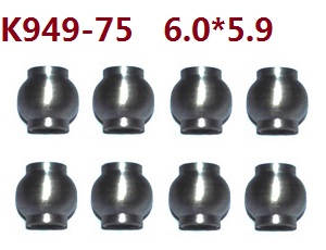 Wltoys 10428-C2 RC Car spare parts todayrc toys listing 6.0*5.9 ball head K949-75 8pcs