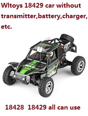Wltoys 18428 18429 RC Car without transmitter,battery,charger,etc. Green