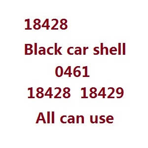 Wltoys 18428 18429 RC Car spare parts todayrc toys listing car shell 0461 Black