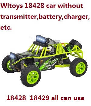 Wltoys 18428 18429 RC Car without transmitter,battery,charger,etc. Green