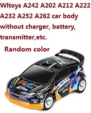 Wltoys A242 RC Car body without transmitter,battery,charger,etc. Random color