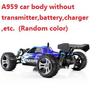 WLtoys A959 RC Car body without transmitter,battery,charger,etc.(Random color)