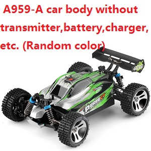 WLtoys A959-A RC Car body without transmitter,battery,charger,etc.(Random color)