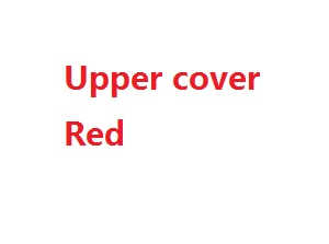 Wltoys A999 RC Car spare parts todayrc toys listing upper cover (Red)
