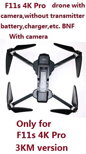 SJRC F11s 4K Pro Drone with camera without transmitter,battery,charger,etc.BNF (Only for F11s 4K Pro) 3KM version