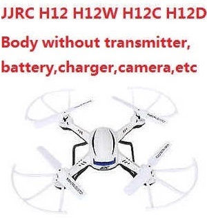 JJRC H12C H12W H12 Body without transmitter,battery,charger,camera,etc. White