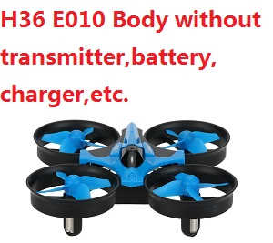 JJRC H36 E010 body without transmitter,battery,caharger,etc.