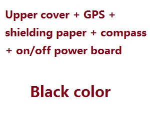 JJRC X16 Heron GPS RC quadcopter drone spare parts todayrc toys listing upper cover + GPS + shielding paper + compass + on/off power board (Assembled) Black