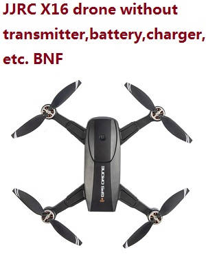 JJRC X16 drone body without transmitter,battery,charger,etc. BNF Black
