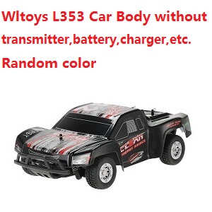 Wltoys L353 RC Car body without transmitter,battery,charger,etc.(Random color)