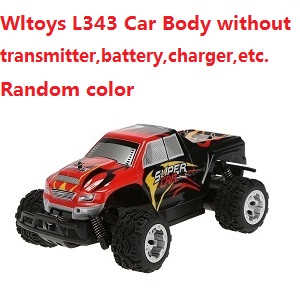 Wltoys L343 RC Car body without transmitter,battery,charger,etc.(Random color)