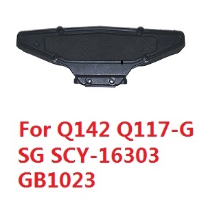 JJRC Q142 Q117-E Q117-F Q117-G SCY-16301 SCY-16302 SCY-16303 SG 16303 GB1023 RC Car spare parts front bumper module (For Q142 Q117-G SCY-16303) - Click Image to Close