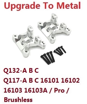 JJRC Q132-A Q132-B Q132-C Q132-D Q117-A Q117-B Q117-C Q117-D SCY-16101 16102 16103 16103A 16201 and pro brushless RC Car spare parts shock towers (For Q132-A B C Q117-A B C 16101 16102 16103 16103A / Pro Brushless) upgrade to metal Silver