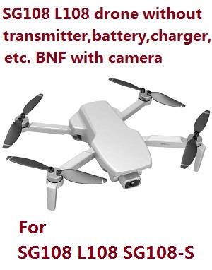 Lyztoys L108 ZLRC ZLL SG108PRO SG108 SG108-S RC drone without transmitter,battery,charger,etc. BNF with camera White
