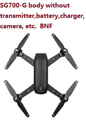 SG700-G RC drone body without transmitter,battery,charger,camera, etc. BNF