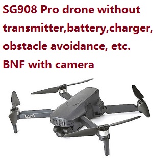 SG908 Pro drone without transmitter, battery, charger, obstacle avoidance etc. BNF with camera