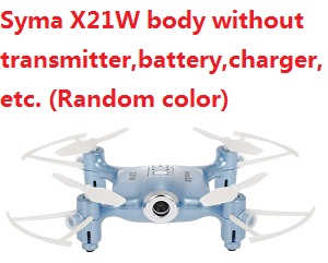 Syma X21W body without transmitter,battery,charger,etc. (Random color)