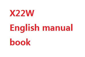 Syma X22 X22W RC quadcopter spare parts todayrc toys listing English manual instruction book (X22W)