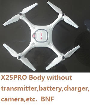 Syma X25PRO Body without transmitter,battery,charger,camera,etc. BNF
