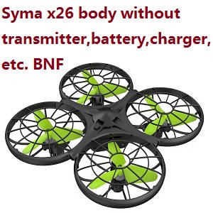 Syma X26 body without transmitter,battery,charger,etc. BNF