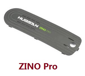 Hubsan H117S ZINO,ZINO-Y,ZINO Pro,ZINO Pro + Plus RC Drone Quadcopter spare parts todayrc toys listing top cover (ZINO Pro)