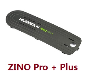 Hubsan H117S ZINO,ZINO-Y,ZINO Pro,ZINO Pro + Plus RC Drone Quadcopter spare parts todayrc toys listing top cover (ZINO Pro + Plus)