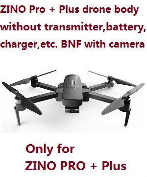 Hubsan Zino Pro + Plus drone body without transmitter,battery,charger,etc. BNF with camera