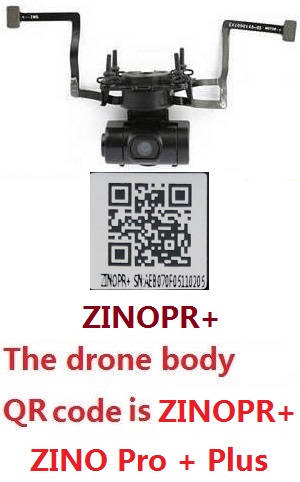 Hubsan H117S ZINO,ZINO-Y,ZINO Pro,ZINO Pro + Plus RC Drone Quadcopter spare parts todayrc toys listing camera plateform and 4K WIFI camera set ZINO PRO + Plus (The drone body QR code is ZINOPR+)